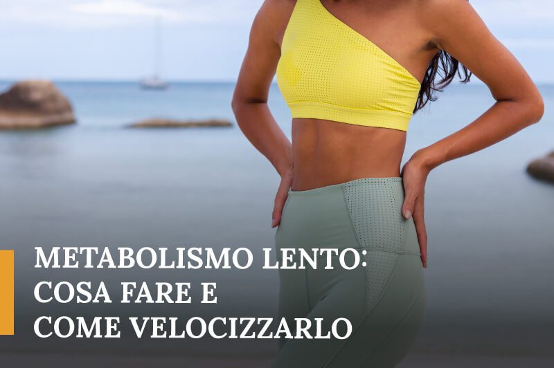 Metabolismo Lento Come Velocizzarlo