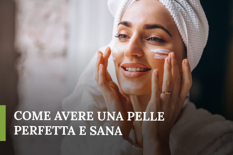 Come avere una pelle più sana?